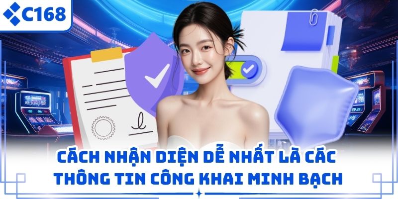 Cách nhận diện dễ nhất là các thông tin công khai minh bạch