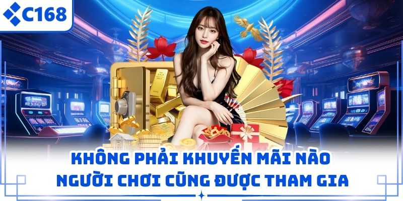 Không phải khuyến mãi nào người chơi cũng được tham gia