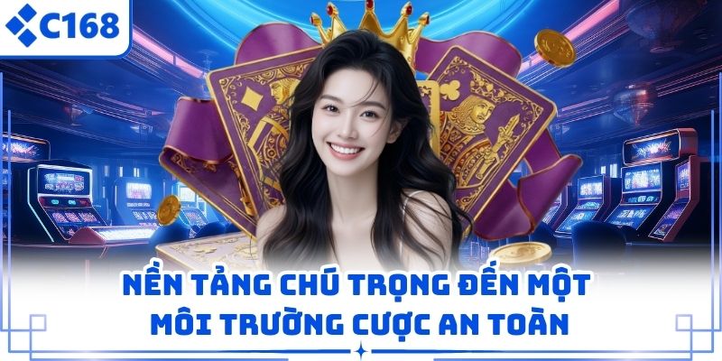 Nền tảng chú trọng đến một môi trường cược an toàn