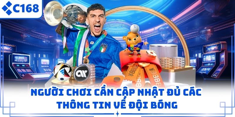 Người chơi cần cập nhật đủ các thông tin về đội bóng