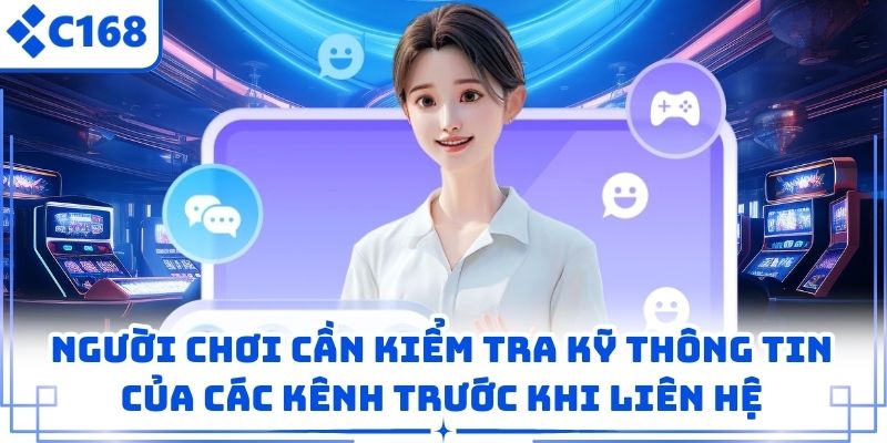 Người chơi cần kiểm tra kỹ thông tin của các kênh trước khi liên hệ