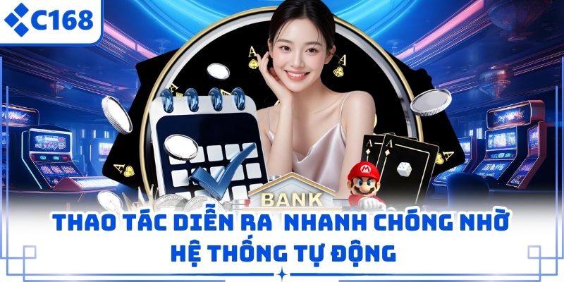 Thao tác diễn ra  nhanh chóng nhờ hệ thống tự động