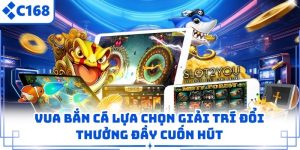 Vua Bắn Cá Lựa Chọn Giải Trí Đổi Thưởng Đầy Cuốn Hút